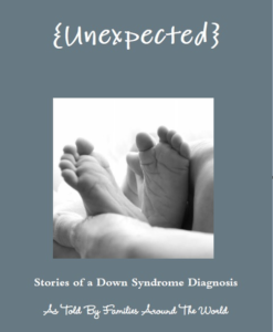 Cover of Unexpected: Stories of a Down syndrome diagnosis as told by families around the world. Features a photo of adorable baby feet.